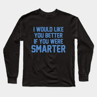 Be Smarter Long Sleeve T-Shirt